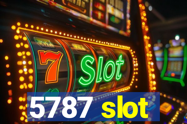 5787 slot